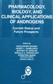 Pharmacology, Biology, and Clinical Applications of Androgens: Current Status and Future Prospects.; Technical Editor Chuck Kelly