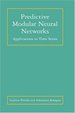 Predictive Modular Neural Networks: Applications to Time Series.; (the Kluwer International Series in Engineering and Computer Science. )