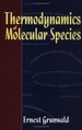 Thermodynamics of Molecular Species