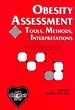 Obesity Assessment-Tools, Methods, Interpretations.; (Chapman & Hall Series in Clinical Nutrition)