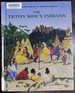 The Teton Sioux Indians (the Junior Library of American Indians)