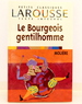 Le Bourgeois Gentilhomme (Petits Classiques Larousse, Texte Integral) (French Edition)