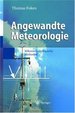 Angewandte Meteorologie. Mikrometeorologische Methoden Von T. Foken