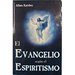 El evangelio segun el espiritismo/ The Gospel according to spiritism