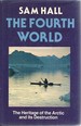 The Fourth World: the Heritage of the Arctic and Its Destruction