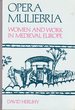 Opera Muliebria: Women and Work in Medieval Europe (New Perspectives on European History Series)