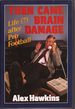 Then Came Brain Damage: Life (? ) after Pro Football (inscribed association copy)