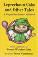 Leprechaun Cake and Other Tales: a Vegetarian Story-Cookbook