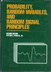 Probability, Random Variables, and Random Signal Principles (McGraw-Hill Series in Electrical Engineering)