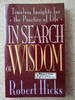 In Search of Wisdom: Timeless Insights for the Practice of Life