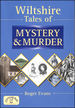 Wiltshire Tales of Mystery and Murder (Mystery and Murder)