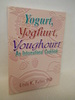 Yogurt, Yoghurt, Youghourt: an International Cookbook
