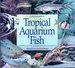 A Practical Guide to Tropical Aquarium Fish