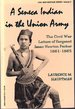 A Seneca Indian in the Union Army: the Civil War Letters of Sergeant Isaac Newton Parker, 1861-1865 (Civil War Heritage Series, Volume 5)