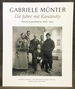 Gabriele Mnter Die Jahre Mit Kandinsky: Photographien 1902-1914 (Gabriele Mnter Und Johannes Eichner-Stiftung)
