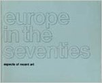 Europe in the Seventies: Aspects of Recent Art