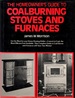 The Homeowner's Guide to Coalburning Stoves and Furnaces