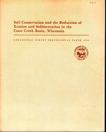 Soil Conservation and the Rreduction of Erosion and Sedimentation in the Coon Creek Basin, Wisconsin: Geological Survey Professional Paper 1234