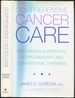 Comprehensive Cancer Care: Integrating Alternative, Complementary, and Conventional Therapies