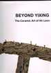 Beyond Yixing-the Ceramic Art of Ah Leon