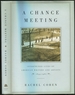 A Chance Meeting: Intertwined Lives of American Writers and Artists, 1854-1967