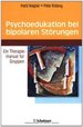 Psychoedukation Bei Bipolaren Strungen: Ein Therapiemanual Fr Gruppen Klinische Psychologie Bipolare Strungen Medizin Klinische Fcher Psychiatrie Psychoedukation Psychotherapie Psychotherapeutische Behandlung Von Patienten Mit Bipolaren St...