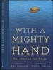 With a Mighty Hand: the Story of the Torah