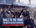 Rails to the Front: the Role of Railways in Wartime