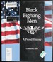 Black Fighting Men: a Proud His (African-American Soldiers)