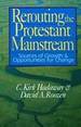 Rerouting the Protestant Mainstream: Sources of Growth and Opportunities for Change