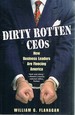 Dirty Rotten Ceos: How Business Leaders Are Fleecing America