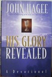 His Glory Revealed: a Devotional