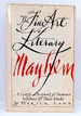 Fine Art of Literary Mayhem: a Lively Account of Famous Writers and Their Feuds