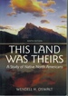 This Land Was Theirs a Study of Native North Americans