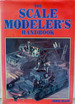 The Scale Modeler's Handbook