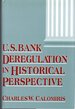 U.S. Bank Deregulation in Historical Perspective