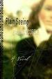 Plain Seeing: a Novel (Signed)