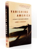 Vanishing America: in Pursuit of Our Elusive Landscapes