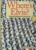 Wheres Elvis? : Documented Sightings Through the Ages