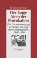 Der Lange Atem Der Provokation: Die Frauenbewegung in Der Bundesrepublik Und in Frankreich 1968-1976 Geschichte Und Geschlechter 40 Kristina Schulz Frauenbewegung Frauenforschung Geschlechterforschung Geschichte Historiker Zeitgeschichte...