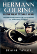 Hermann Goering in the First World War: the Personal Photograph Albums of Hermann Goering. Volume 1