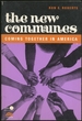 The New Communes: Coming Together in America