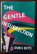 The Gentle Insurrection