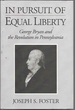 In Pursuit of Equal Liberty: George Bryan and the Revolution in Pennsylvania