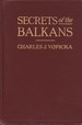 Secrets of the Balkans: seven years of a diplomatist's life in the storm centre of Europe