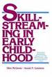 Skillstreaming in Early Childhood: Teaching Prosocial Skills to the Preschool and Kindergarten Child