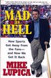 Mad as Hell: How Sports Got Away From the Fans-and How We Get It Back