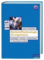 Werkstofftechnologie Fr Ingenieure. Grundlagen-Prozesse-Anwendungen [Gebundene Ausgabe] James F. Shackelford Werkstofftechnologie Fuer Ingenieure Werkstofftechnik Ingenieur Nanotechnolgie Neue Werkstoffe Ingenieurkeramik Physik Chemie...