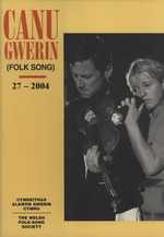 Canu Gwerin (Folk Song): Cylchgrawn Cymdethas Alawon Gwerin Cymru/Journal of the Welsh Folk-Song Society, Volume 27
