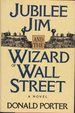 Jubilee Jim and the Wizard of Wall Street